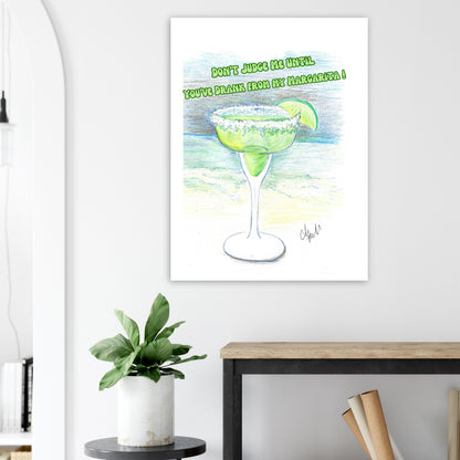 Don't Judge Me Until You've Drank From My Margarita Premium Matt Poster on 80 lb paper hanging on wall off white accent living area with plant and TV.