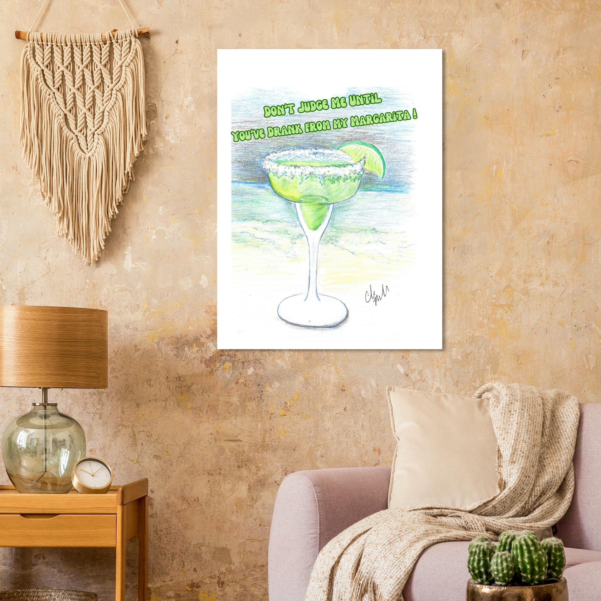 Don't Judge Me Until You've Drank From My Margarita Premium Matt Poster on 80 lb paper hanging on wall Mediterranean wash accent living area with lamp and  plush chair.