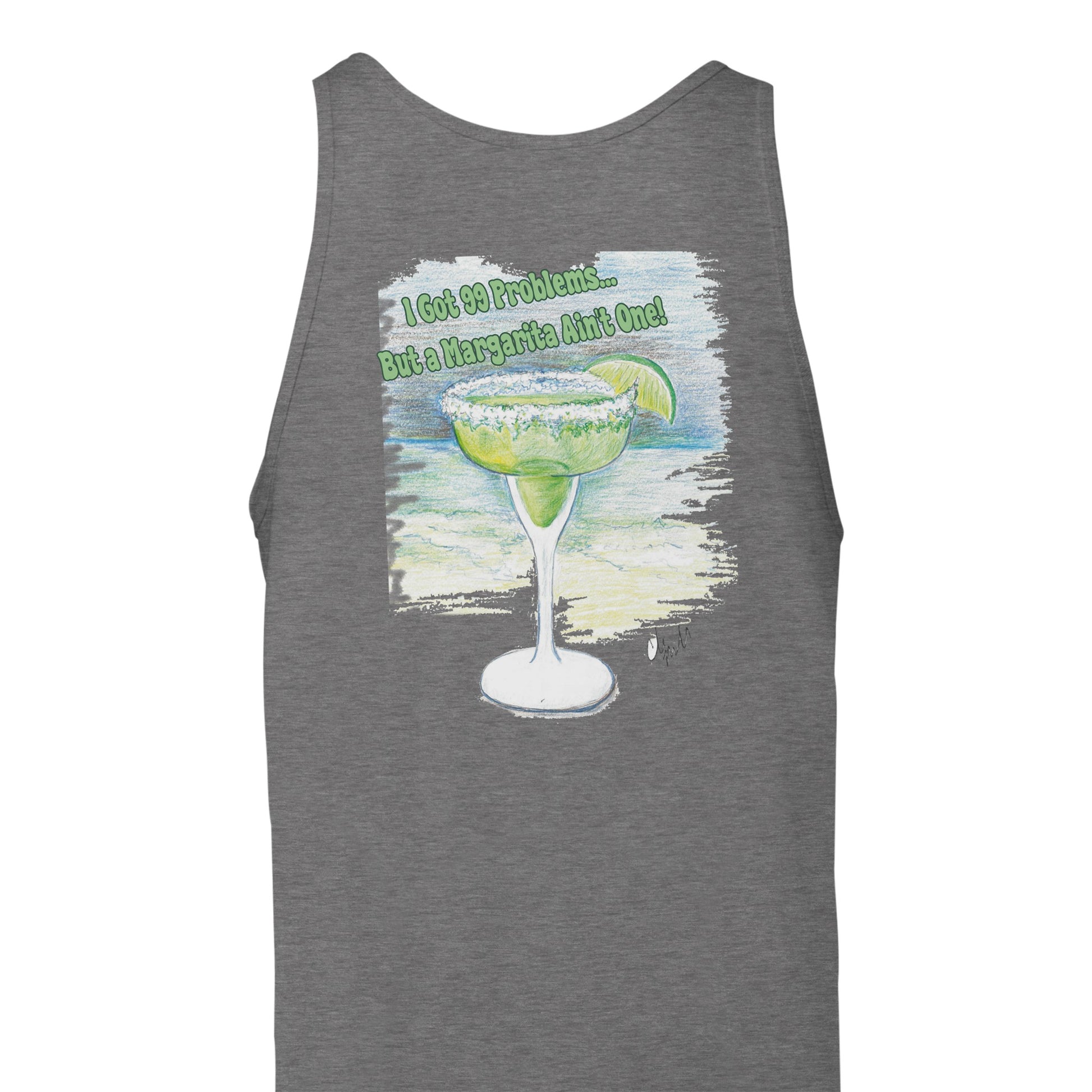 A dark heather Premium Unisex Tank Top with original artwork and motto I Got 99 Problems But a Margarita Ain't One on back and WhatYa Say logo on front from combed and ring-spun cotton back view.