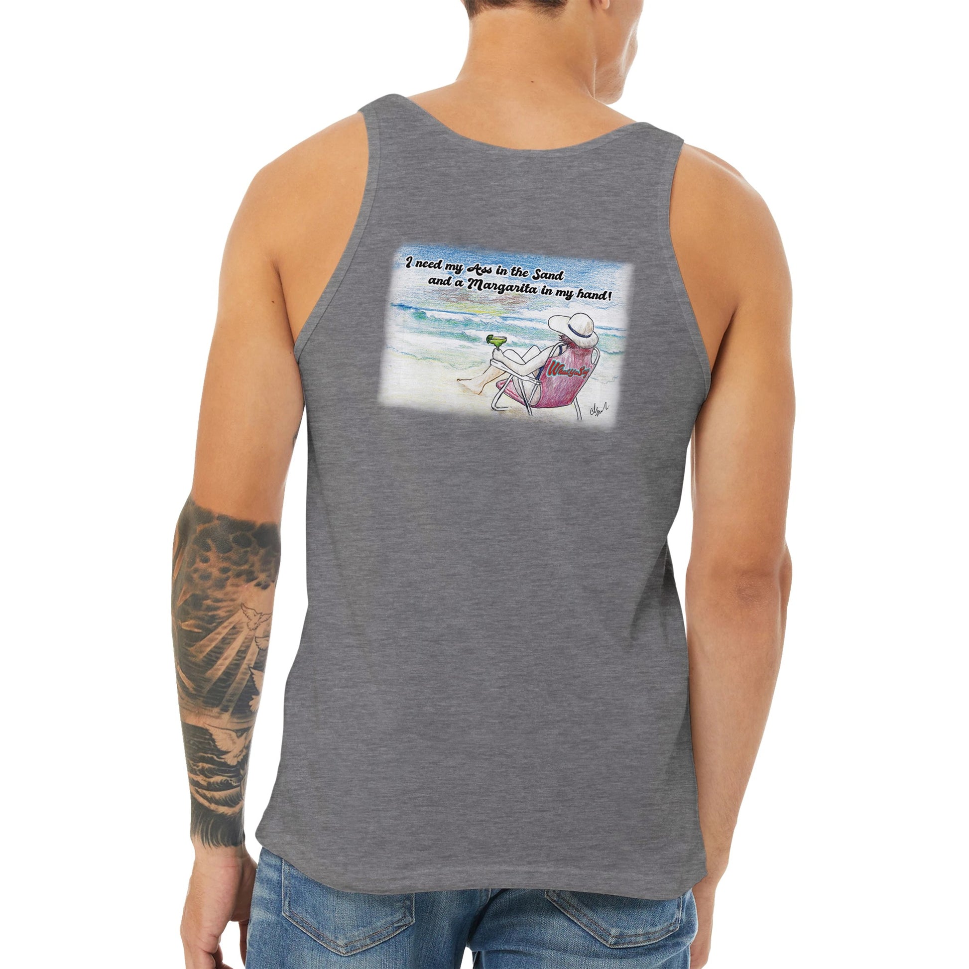 A dark grey heather Premium Unisex Tank Top with original artwork and motto I need my Ass in the Sand and a Margarita in my hand on back and WhatYa Say logo on front from combed and ring-spun cotton back view from WhatYa Say Apparel.