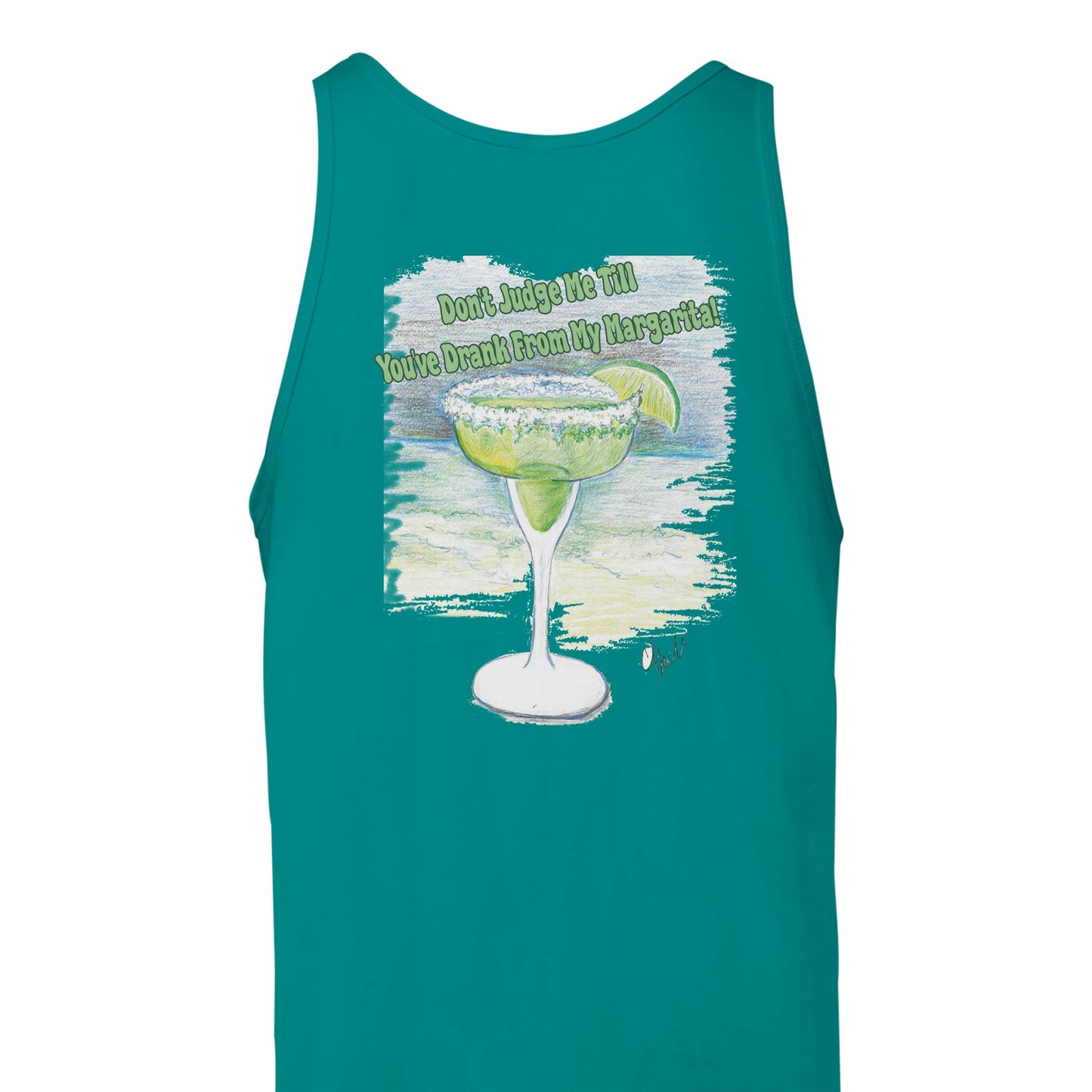 A teal Premium Unisex Tank Top with original artwork and motto Don’t Judge Me Till You’ve Drank from my Margarita on back and WhatYa Say logo on front from combed and ring-spun cotton back view from WhatYa Say Apparel rear view lying flat.