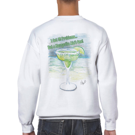 A white Classic Unisex Crewneck sweatshirt with original artwork and motto I Got 99 Problems But a Margarita Ain’t One on back and Whatya Say logo on front from WhatYa Say Apparel a rear view of short haired male model.