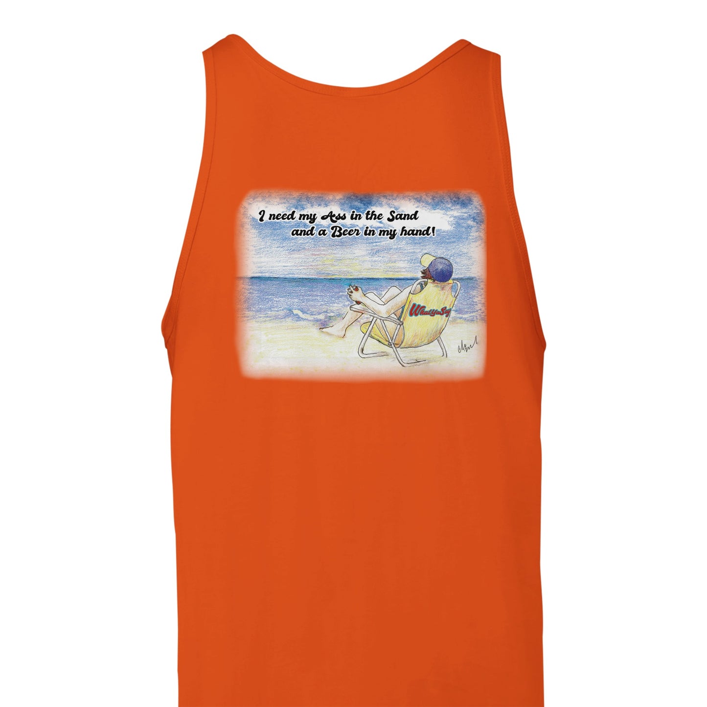 A orange Premium Unisex Tank Top with original artwork and motto I need my Ass in the Sand and a Beer in my hand on back and WhatYa Say logo on front from combed and ring-spun cotton back view from WhatYa Say Apparel.
