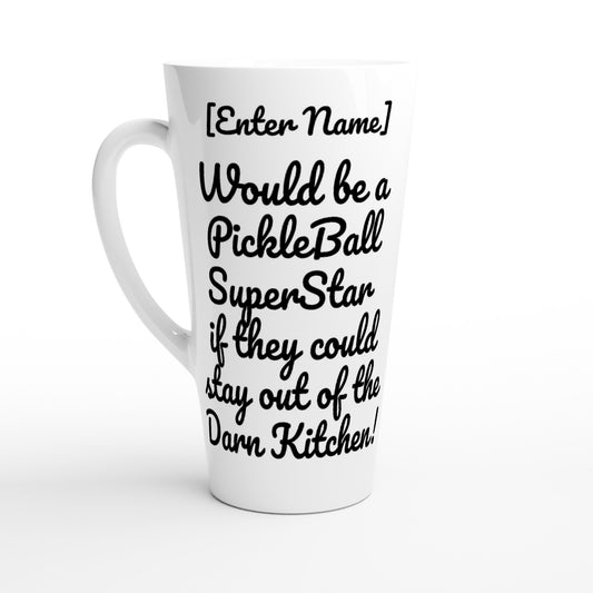 Personalized Seventeener white ceramic 17oz mug with original personalized motto [Your Name] Would be a PickleBall SuperStar if they could stay out of the Darn Kitchen! on front and Let’s Play Pickleball logo on back coffee mug dishwasher and microwave safe from WhatYa Say Apparel front view.