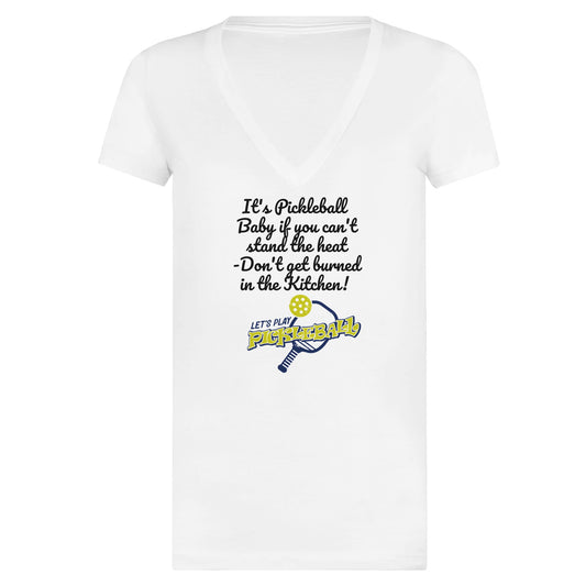 A premium women’s V-neck t-shirt with original logo It's Pickleball Baby if you can't stand the heat - Don't get burned in the Kitchen and Let's Play Pickleball on front from WhatYa Say Apparel made from combed and ring-spun cotton lying flat.