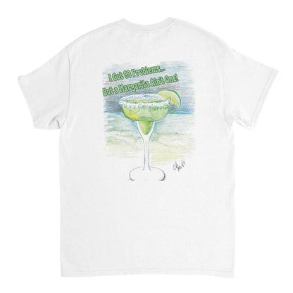 A white heavyweight Unisex Crewneck t-shirt with original artwork and motto I Got 99 PRoblems But a Margarita Ain't One on back and WhatYa Say logo on front of t-shirt rear view.