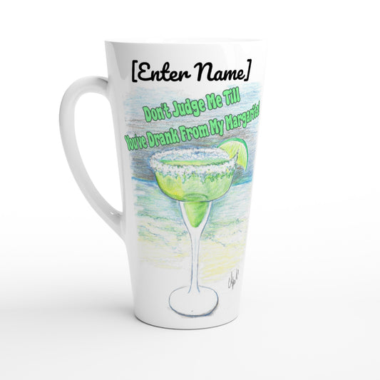 Personalized Seventeener white ceramic 17oz mug with personalized original motto [Your Name Don’t Judge Me Till You’ve Drank From My Margarita on front and WhatYa Say logo on back dishwasher and microwave safe from WhatYa Say Apparel front view.