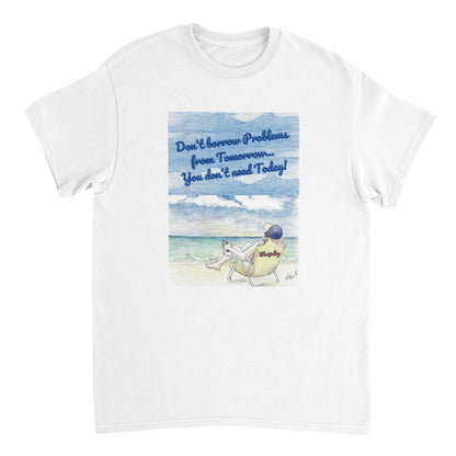 A white heavyweight Unisex Crewneck t-shirt with original artwork and motto Don’t borrow Problems from Tomorrow… You don’t need Today! on front with WhatYa Say logo on image from WhatYa Say Apparel lying flat front view.