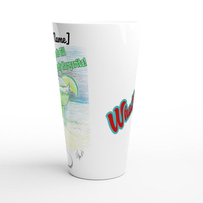 Personalized Seventeener white ceramic 17oz mug with personalized original motto [Your Name Don’t Judge Me Till You’ve Drank From My Margarita on front and WhatYa Say logo on back dishwasher and microwave safe from WhatYa Say Apparel side view.