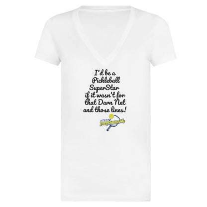 A premium women’s V-neck t-shirt with original logo I'd be a PickleBall SuperStar if it wasn't for that Darn net and those lines and Lets Play Pickleball on front from WhatYa Say Apparel made from combed and ring-spun cotton lying flat.