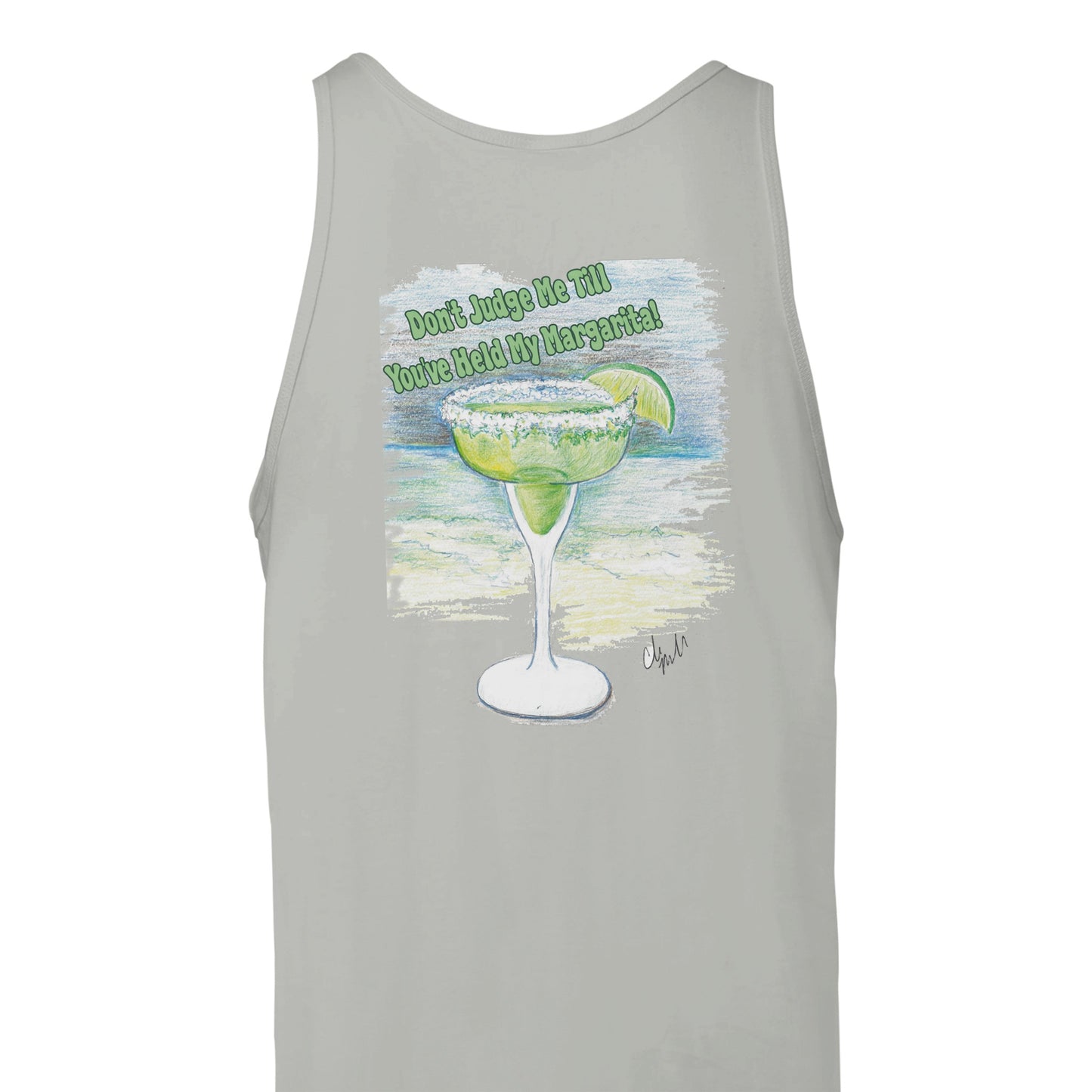 A silver Premium Unisex Tank Top with original artwork and motto Don’t Judge Me Till You’ve Held my Margarita on back and WhatYa Say logo on front from combed and ring-spun cotton back view from WhatYa Say Apparel.