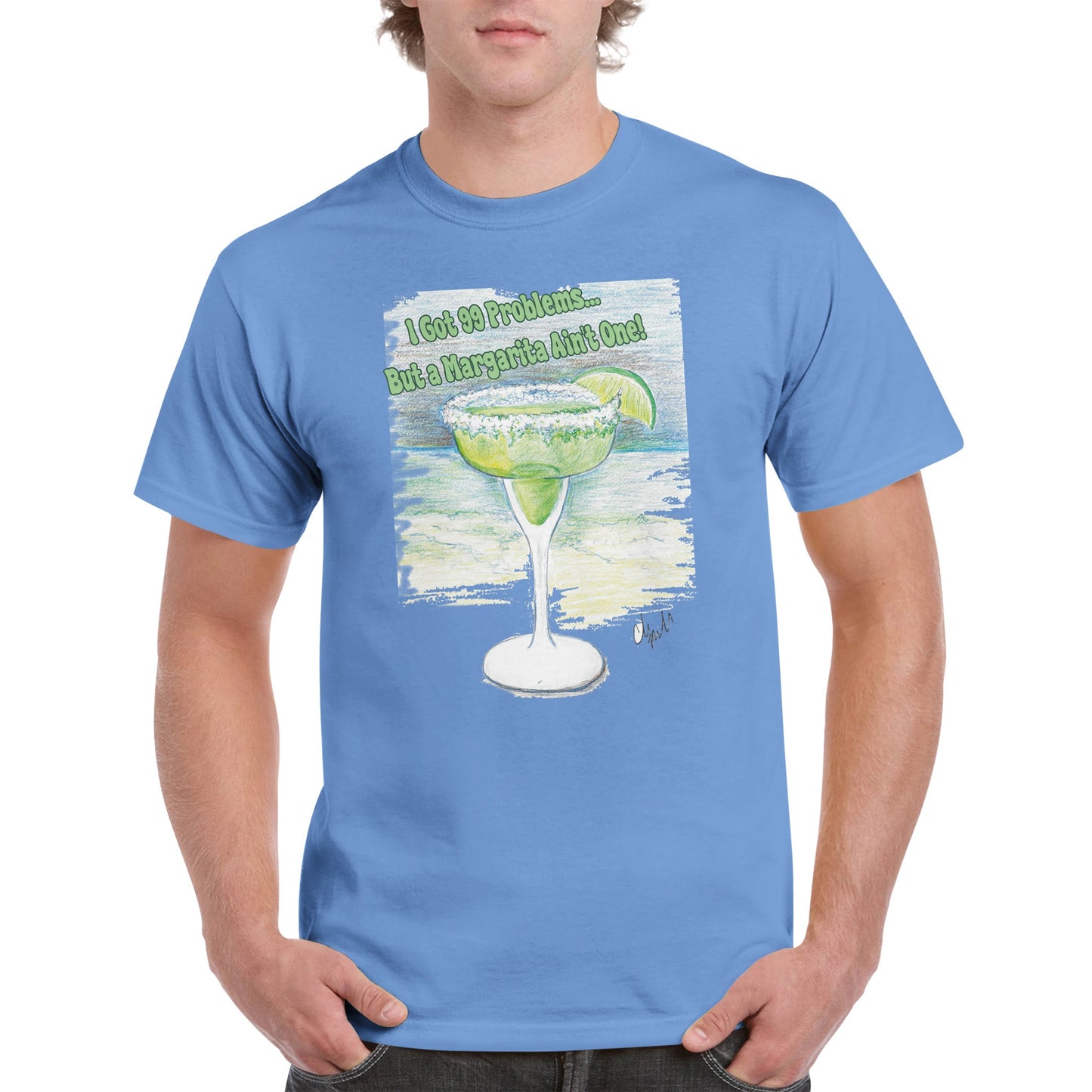 A Carolina Blue heavyweight Unisex Crewneck cotton t-shirt with original artwork I Got 99 Problems… But A Margarita Ain’t One! on the front from WhatYa Say Apparel worn by blonde-haired male front view.