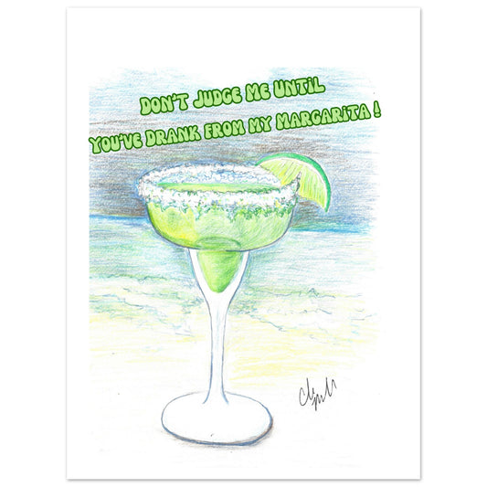 Don't Jude Me Until You've Drank From My Margarita Premium Matt Poster on 80 lb paper. 