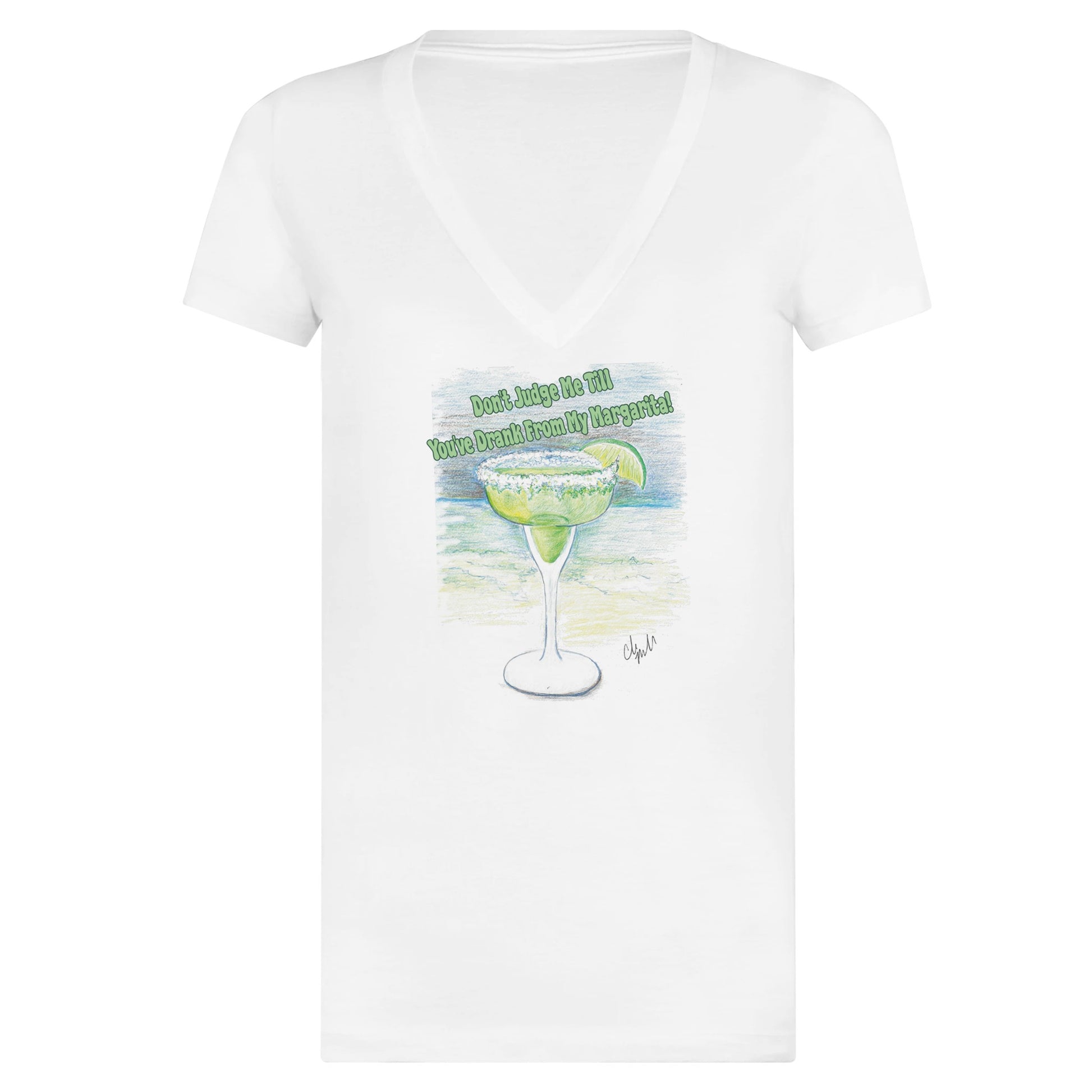 Women’s premium White V-neck t-shirt with original artwork and motto Don’t Judge Me Till You’ve Drank from my margarita.