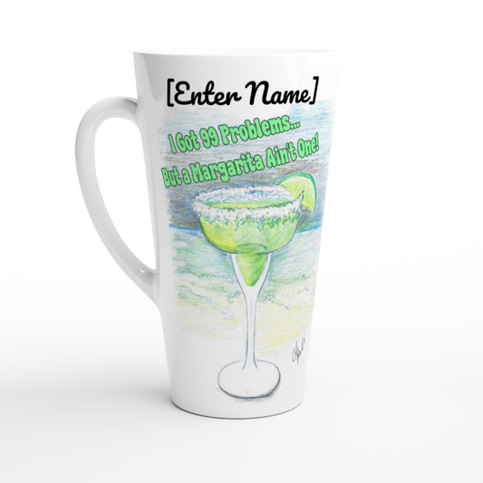 A Seventeener Personalized white ceramic 17oz mug with motto I Got 99 Problems But a Margarita Aint One front and WhatYa Say logo on back dishwasher and microwave safe from WhatYa Say Apparel front side view.