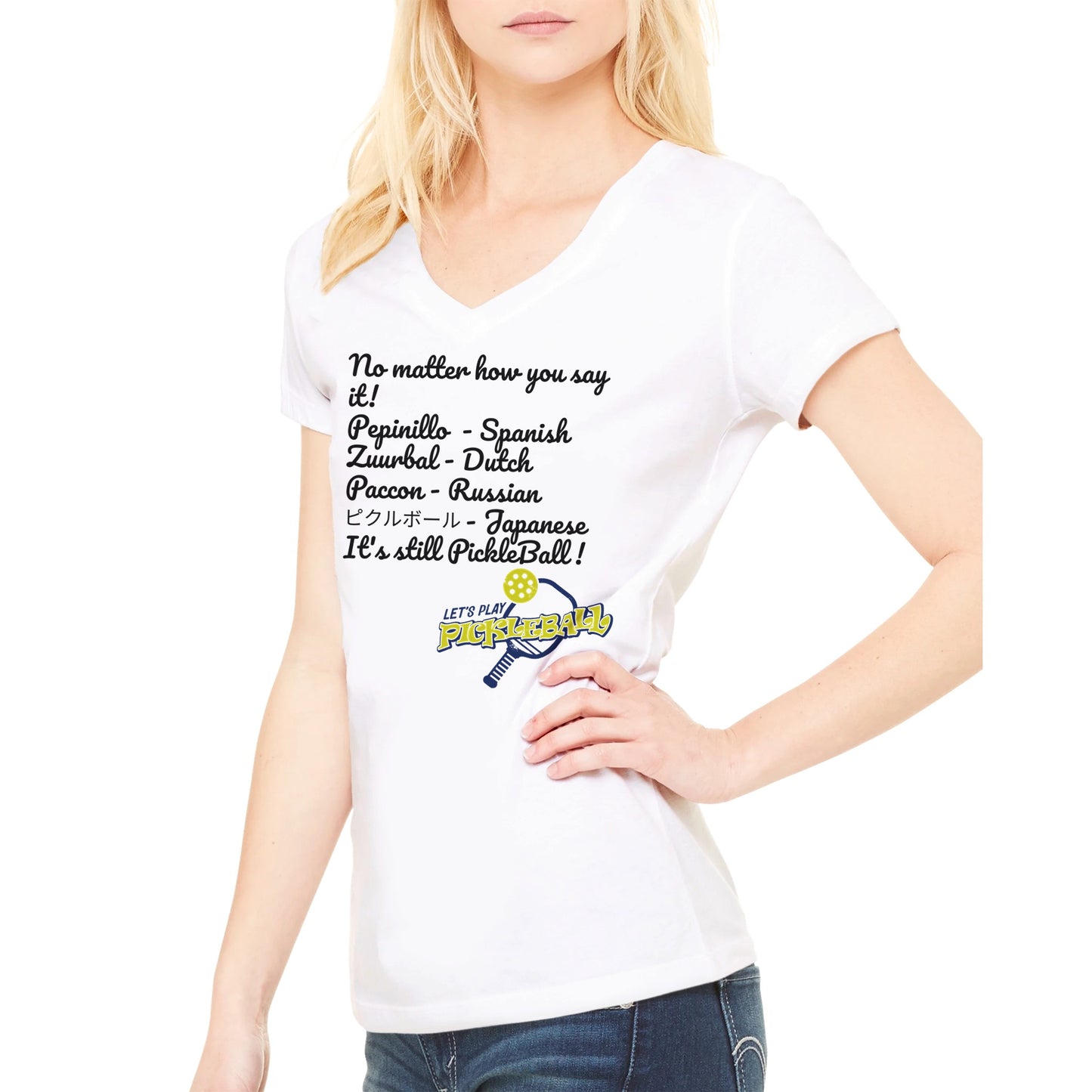 A premium women’s V-neck t-shirt with original logo No matter how you say it it's still Pickleball and Let's Play PIckleball logo on front from WhatYa Say Apparel made from combed and ring-spun cotton worn by blonde hair Female model.
